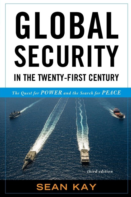 Global Security in the Twenty-First Century: The Quest for Power and the Search for Peace