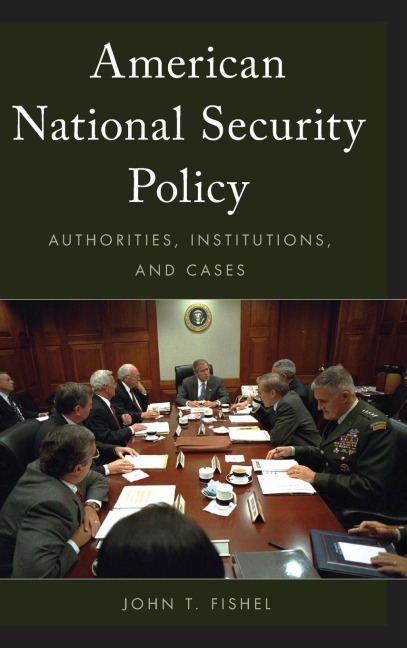 American National Security Policy: Authorities, Institutions, and Cases
