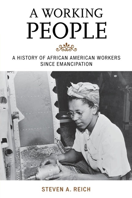 Working People: A History of African American Workers Since Emancipation