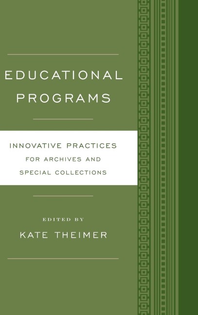 Educational Programs: Innovative Practices for Archives and Special Collections