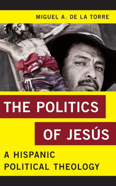 Politics of Jesús: A Hispanic Political Theology