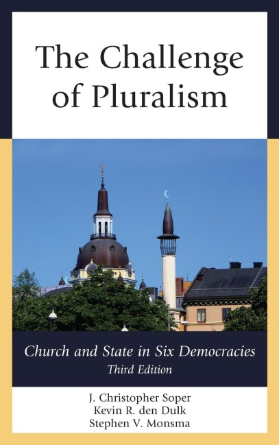 Challenge of Pluralism: Church and State in Six Democracies