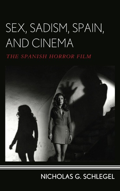 Sex, Sadism, Spain, and Cinema The Spanish Horror Film