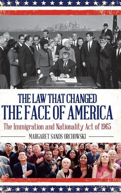 Law that Changed the Face of America: The Immigration and Nationality Act of 1965
