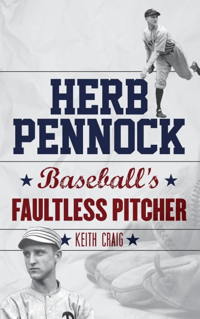 Herb Pennock: Baseballs Faultless Pitcher