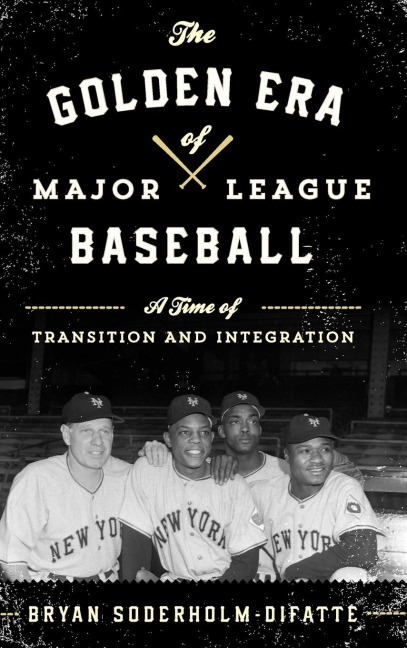 Golden Era of Major League Baseball: A Time of Transition and Integration
