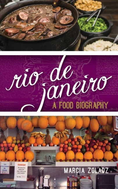 Rio de Janeiro: A Food Biography
