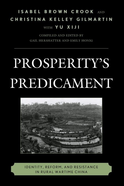 Prosperitys Predicament: Identity, Reform, and Resistance in Rural Wartime China