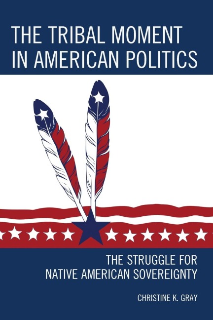 Tribal Moment in American Politics: The Struggle for Native American Sovereignty