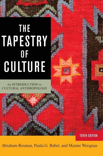 Tapestry of Culture: An Introduction to Cultural Anthropology