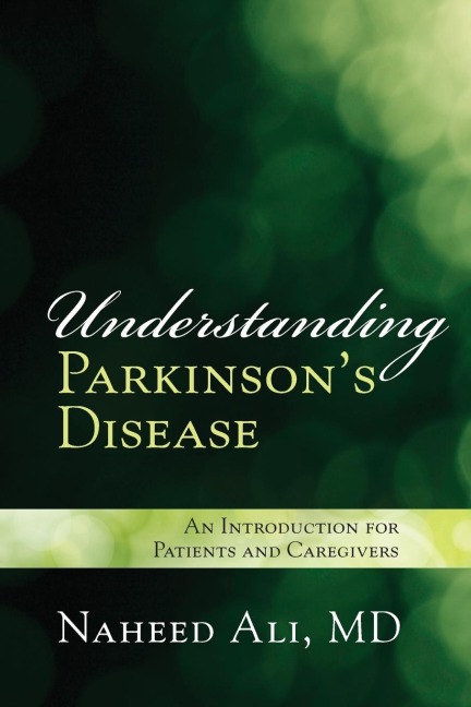 Understanding Parkinsons Disease: An Introduction for Patients and Caregivers