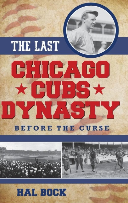 Last Chicago Cubs Dynasty: Before the Curse