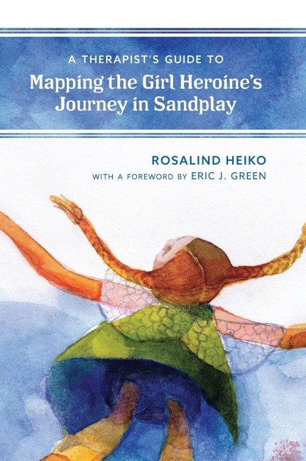 Therapists Guide to Mapping the Girl Heroines Journey in Sandplay