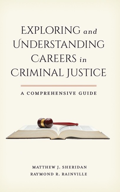 Exploring and Understanding Careers in Criminal Justice: A Comprehensive Guide