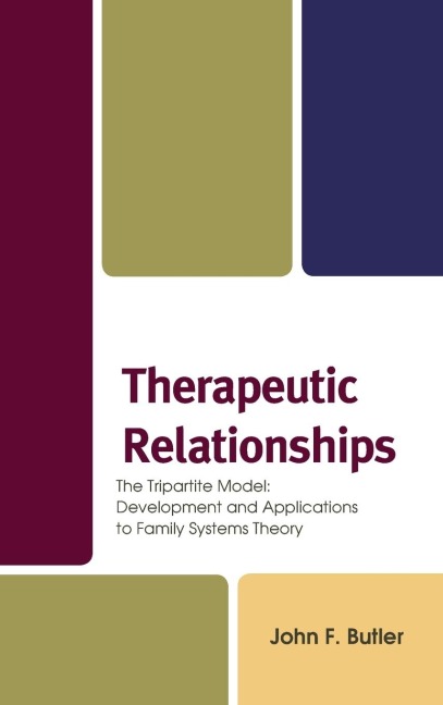 Therapeutic Relationships: The Tripartite Model: Development and Applications to Family Systems Theory