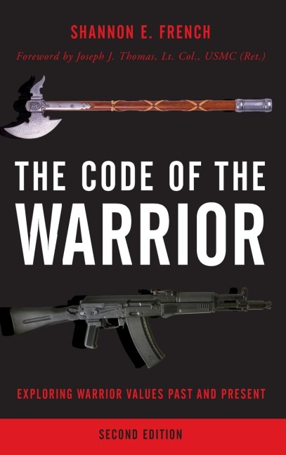 The Code of the Warrior: Exploring Warrior Values Past and Present
