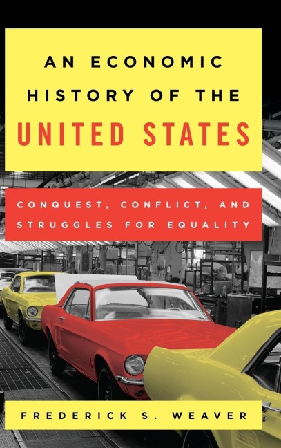 Economic History of the United States: Conquest, Conflict, and Struggles for Equality