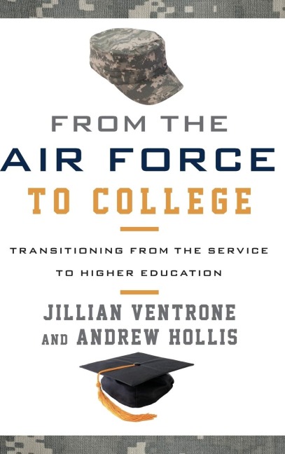 From the Air Force to College: Transitioning from the Service to Higher Education