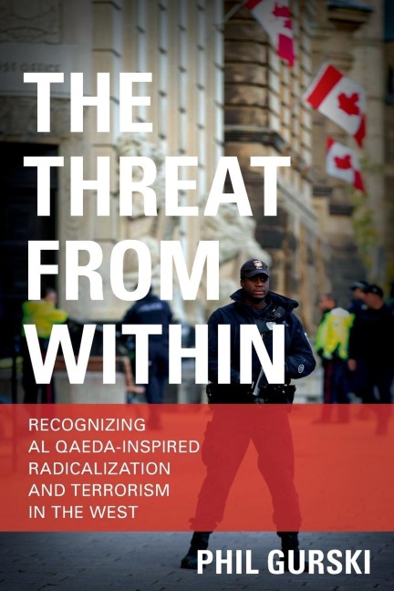 Threat From Within: Recognizing Al Qaeda-Inspired Radicalization and Terrorism in the West