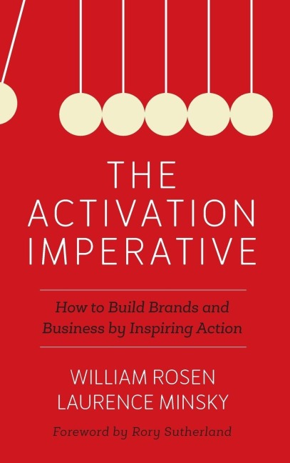 Activation Imperative: How to Build Brands and Business by Inspiring Action