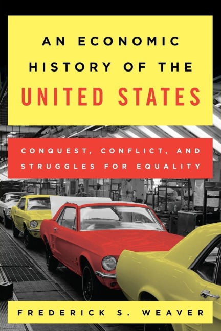 Economic History of the United States: Conquest, Conflict, and Struggles for Equality