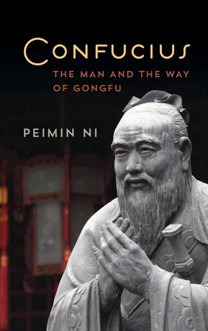Confucius: The Man and the Way of Gongfu
