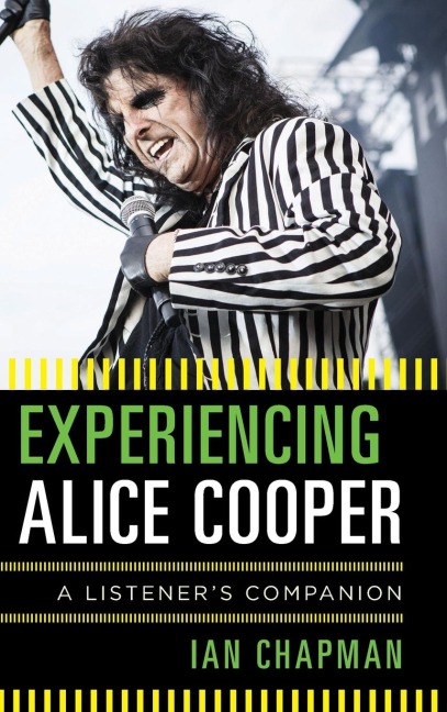 Experiencing Alice Cooper: A Listeners Companion