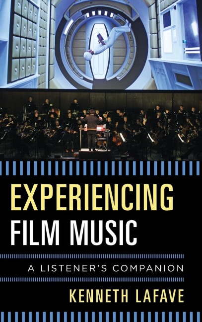 Experiencing Film Music: A Listeners Companion