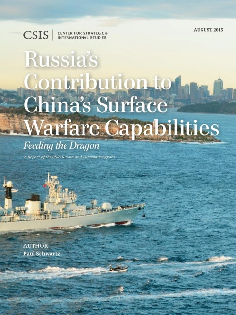 Russias Contribution to Chinas Surface Warfare Capabilities: Feeding the Dragon