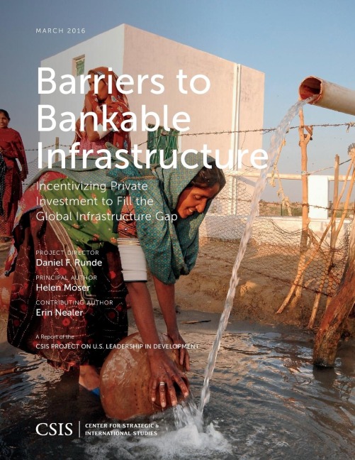 Barriers to Bankable Infrastructure: Incentivizing Private Investment to Fill the Global Infrastructure Gap