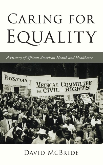 Caring for Equality: A History of African American Health and Healthcare