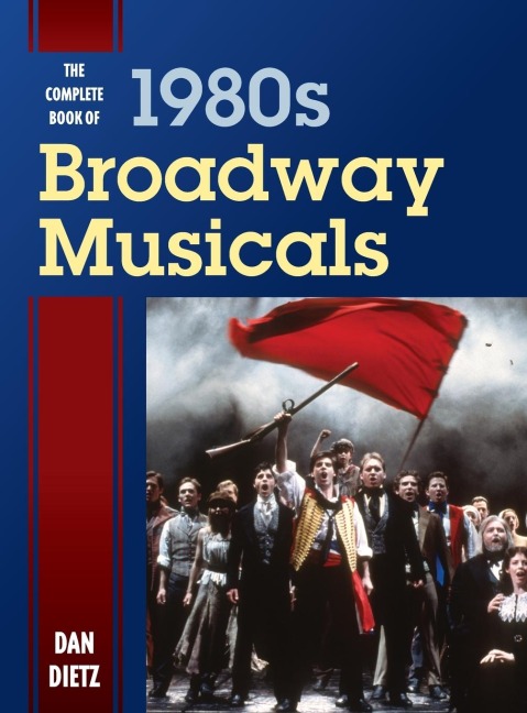 Complete Book of 1980s Broadway Musicals