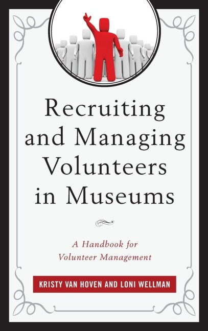 Recruiting and Managing Volunteers in Museums: A Handbook for Volunteer Management