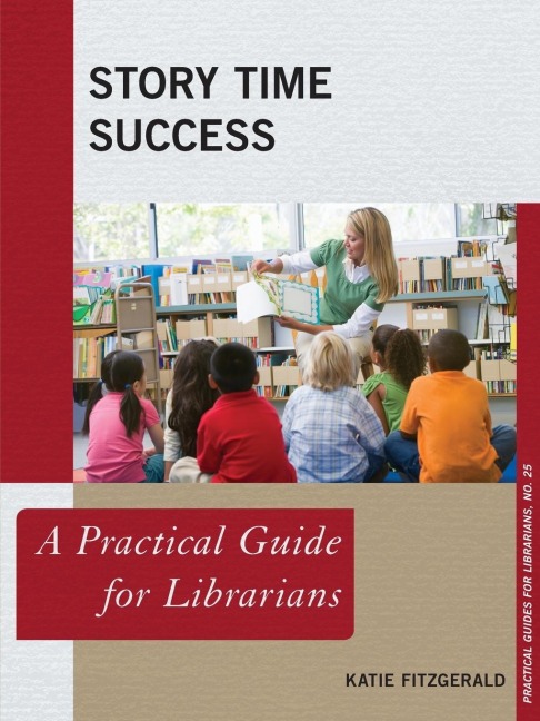Story Time Success: A Practical Guide for Librarians