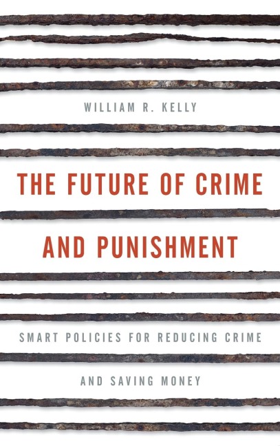 Future of Crime and Punishment: Smart Policies for Reducing Crime and Saving Money