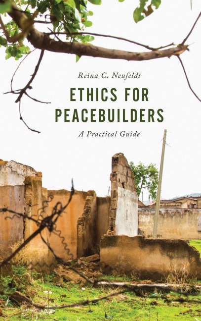 Ethics for Peacebuilders: A Practical Guide