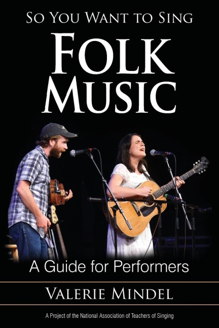 So You Want to Sing Folk Music: A Guide for Performers
