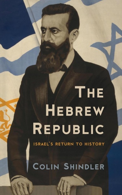 Hebrew Republic: Israels Return to History