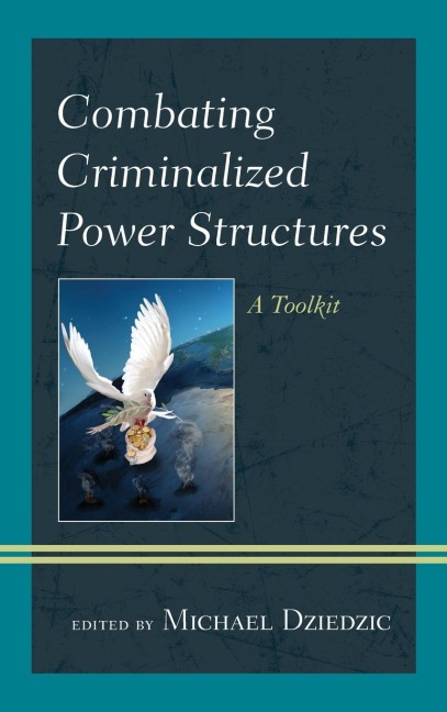 Combating Criminalized Power Structures: A Toolkit
