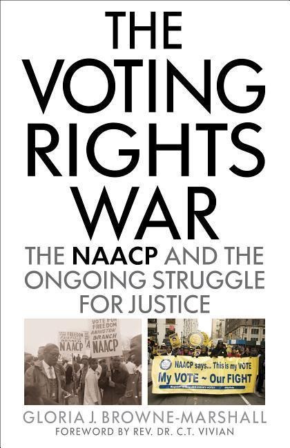 The Voting Rights War: The NAACP and the Ongoing Struggle for Justice