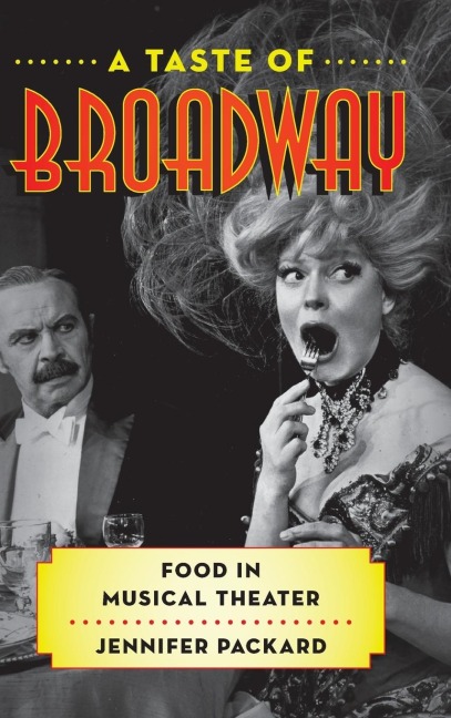 Taste of Broadway: Food in Musical Theater