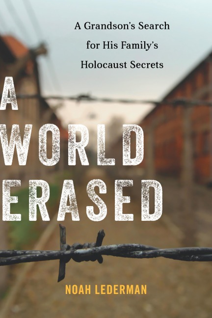A World Erased: A Grandsons Search for His Familys Holocaust Secrets
