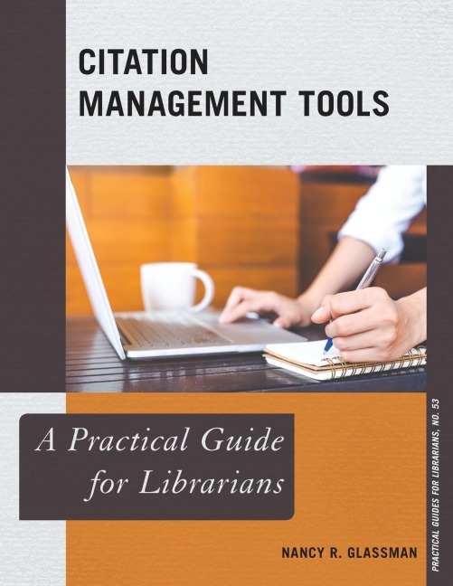 Citation Management Tools: A Practical Guide for Librarians