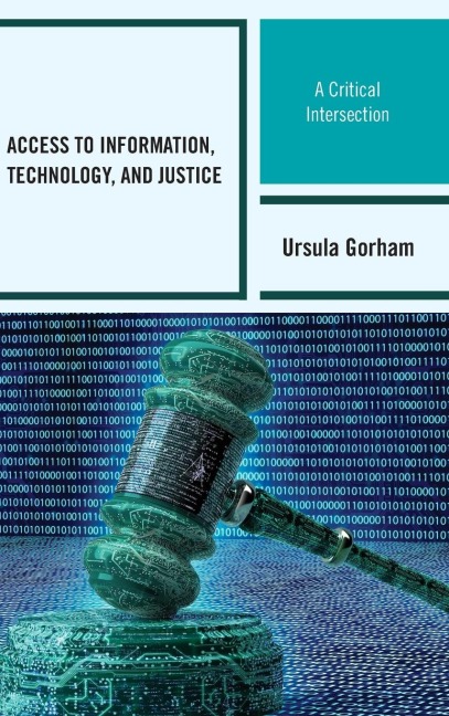 Access to Information, Technology, and Justice: A Critical Intersection