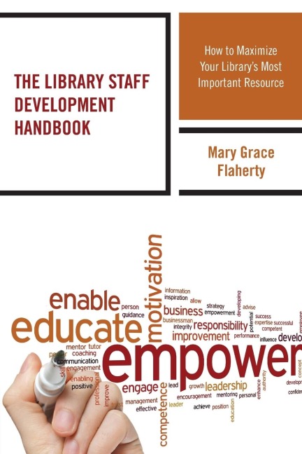 Library Staff Development Handbook: How to Maximize Your Librarys Most Important Resource