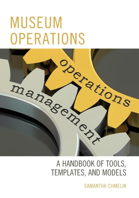 Museum Operations: A Handbook of Tools, Templates, and Models