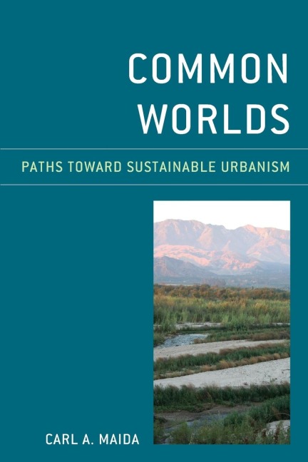 Common Worlds: Paths Toward Sustainable Urbanism