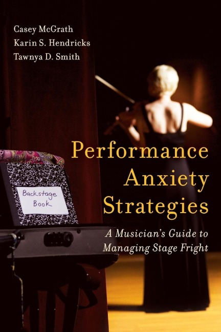 Performance Anxiety Strategies: A Musicians Guide to Managing Stage Fright
