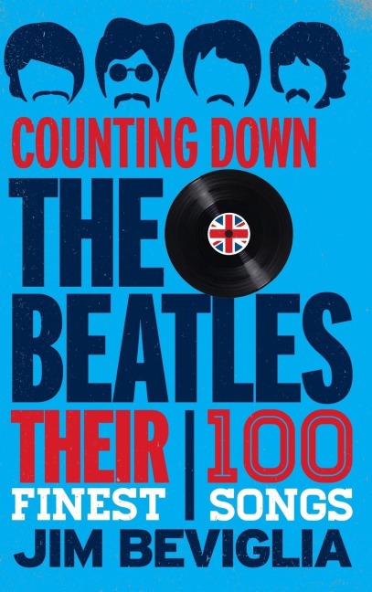 Counting Down the Beatles: Their 100 Finest Songs