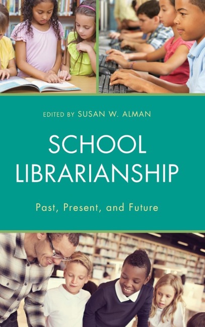 School Librarianship: Past, Present, and Future
